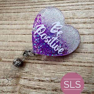 Be Positive Heart Badge Reel- Glitter Badge Holder-Positive Affirmation